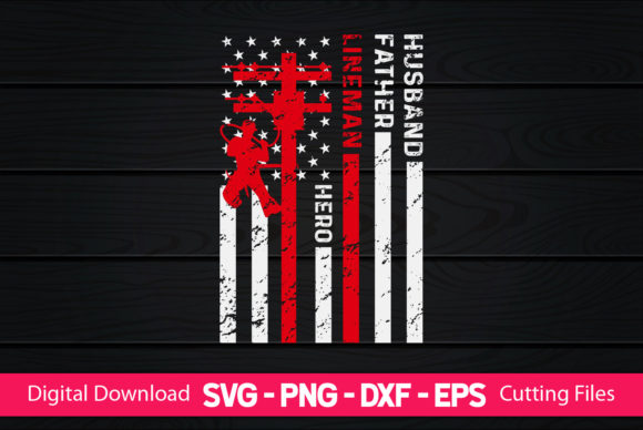 Husband Father Lineman Hero Graphics & Print Templates