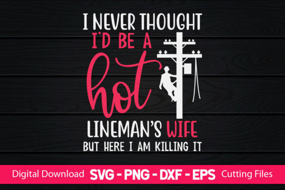 I Never Thought I’d Be a Lineman’s Wife: Print Templates & Graphics