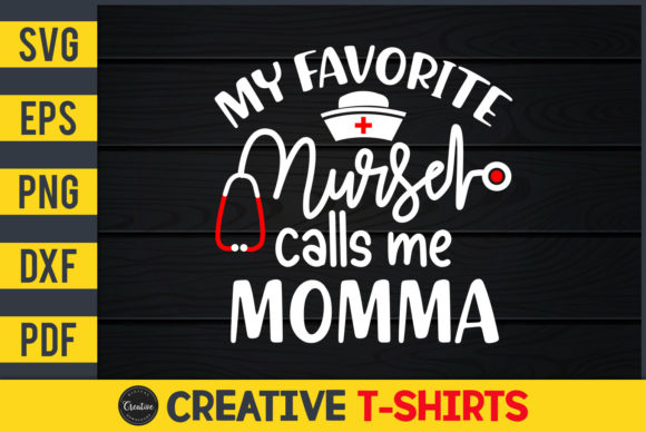 My Favorite Nurse Calls Me Momma Print & Graphics Review